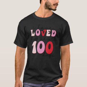 I Have Loved My Students 100 Days Teacher Love Kid T-Shirt