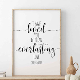 I Have Loved You With An, Jeremiah 31:3 Poster