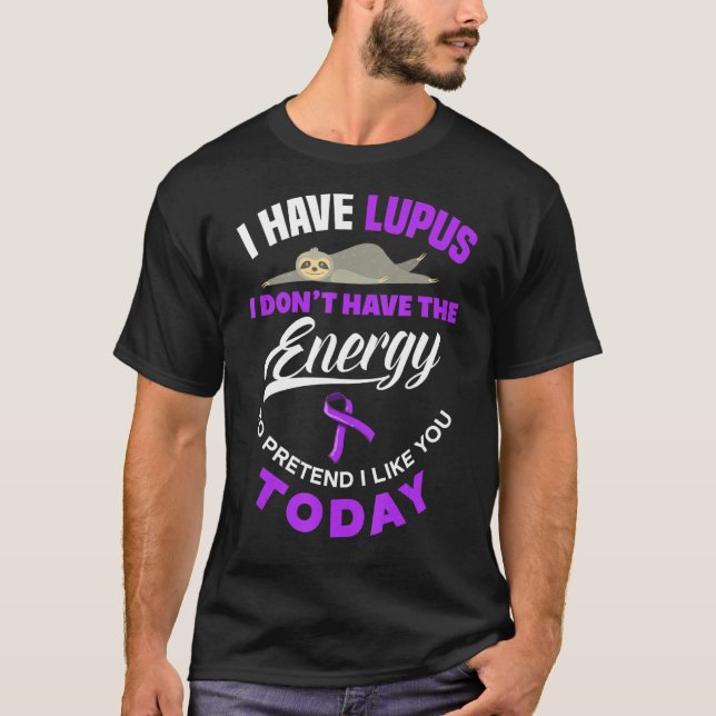I Have Lupus I Dont Have Energy Sloth Funny Lupus  T-Shirt (Front)