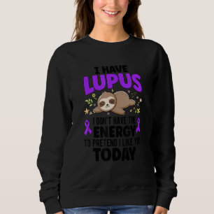 I Have Lupus Warrior Lupus Awareness Month_1 Sweatshirt