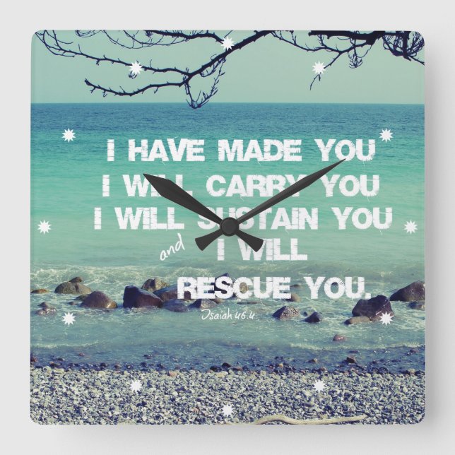 I have made you; I will carry you Bible Verse Square Wall Clock (Front)
