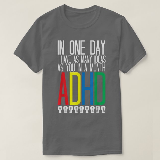 I Have Many Ideas ADHD Awareness 776 T-Shirt (Design Front)