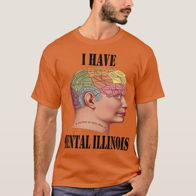 I Have Mental Illinois 9 T-Shirt (Front)