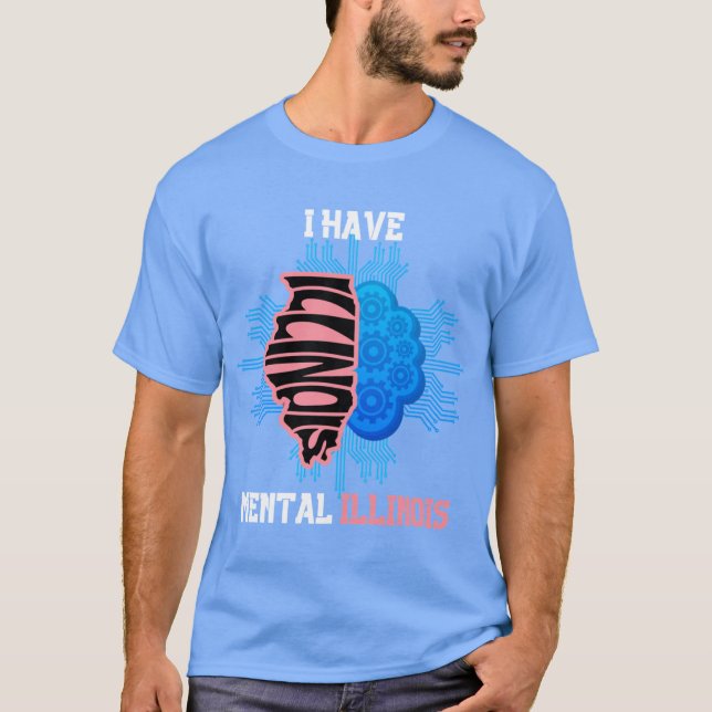 i have mental illinois cute illinois T-Shirt (Front)
