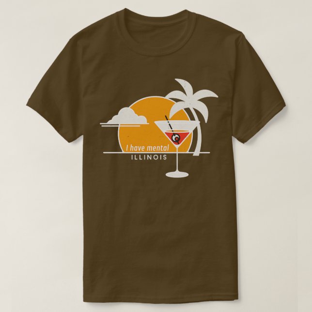 I have mental Illinois T-Shirt (Design Front)
