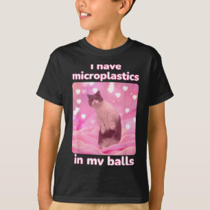I Have Microplastics In My Pink Cat Meme Dank Meme T-Shirt