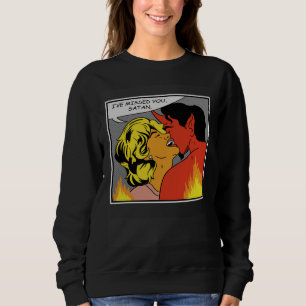 I Have Missed You Satan Occult Goth Satanic Sweatshirt