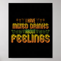 I Have Mixed Drinks About Feelings Funny Bartender