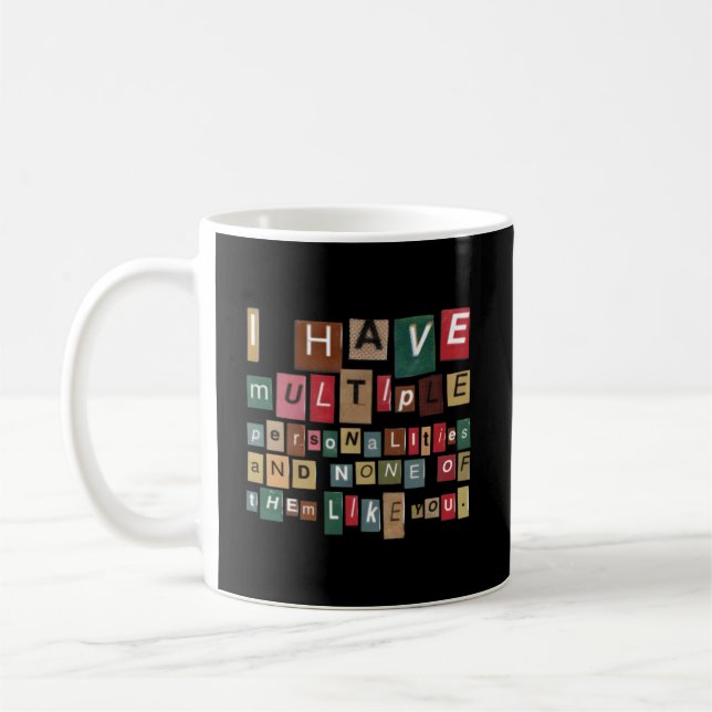 I Have Multiple Personalities And None Of Them Lik Coffee Mug (Left)