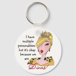 I Have Multiple Personalities...We're All Divas! K Key Ring