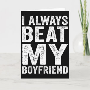 I Have My Boyfriend Always Funny Relationship Vale Card