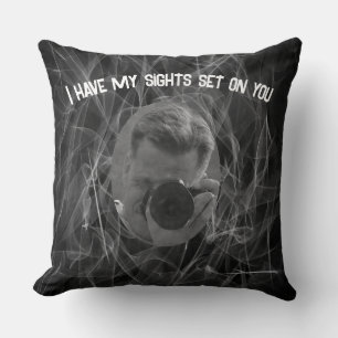 I have my sights set on you - Men with a camera  Cushion