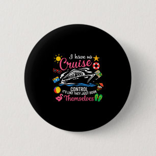 I Have No Control On A Cruise They Just Book Thems 6 Cm Round Badge