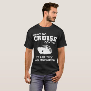 I Have No Cruise Control It's Like They Book Thems T-Shirt