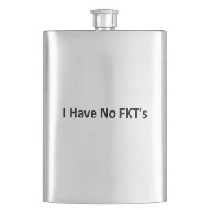 I Have No FKT's Hip Flask