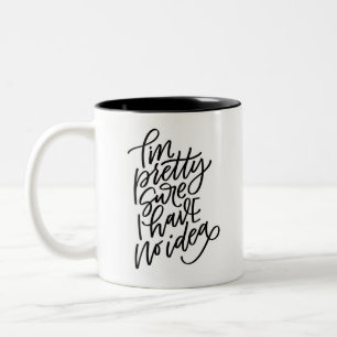I Have No Idea Two-Tone Coffee Mug