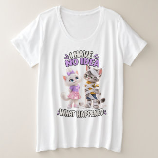 I Have No Idea What Happened Funny Cat T-Shirt Plus Size T-Shirt