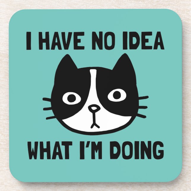 I Have No Idea What I'm Doing Cat Coaster (Front)