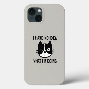 I Have No Idea What I'm Doing Cat iPhone 13 Case