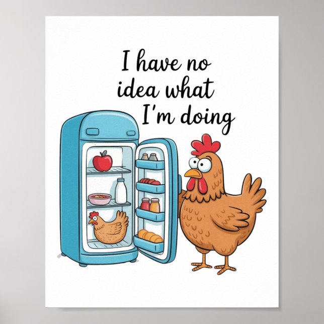 I Have No Idea What I'm Doing Chicken Fridge  Poster (Front)