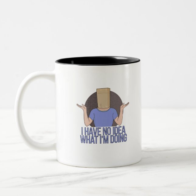 I Have no Idea What I'm Doing Two-Tone Coffee Mug (Left)