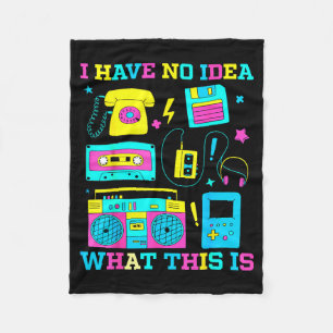 I Have No Idea What This Is Men Women Kid 70s 80s  Fleece Blanket