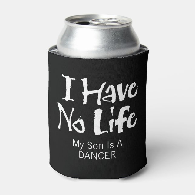 I Have No Life (Dance) Can Cooler (Can Front)