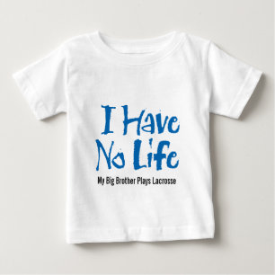 I Have No Life (Lacrosse) Baby T-Shirt