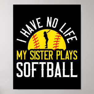 I Have No Life My Sister Plays Softll Poster