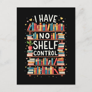 I Have No Shelf Control Funny Library Reading Love Holiday Postcard