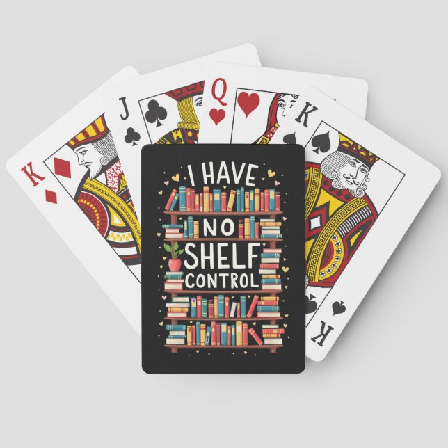 I Have No Shelf Control Funny Library Reading Love Playing Cards (Back)