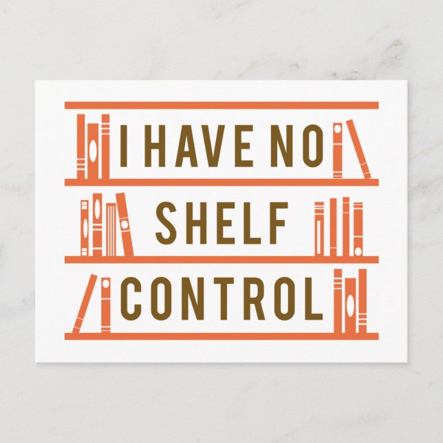 I Have No Shelf Control Postcard (Front)