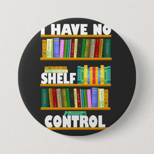 i have no shelf control, reading lover T-Shirt 7.5 Cm Round Badge