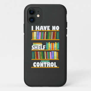 i have no shelf control, reading lover T-Shirt Case-Mate iPhone Case