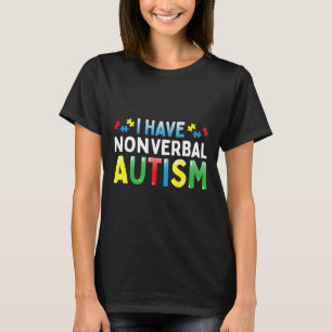 I Have Nonverbyl Autism Awareness Safety Communica T-Shirt