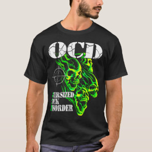 I Have Ocd Oversized Disorder T-Shirt