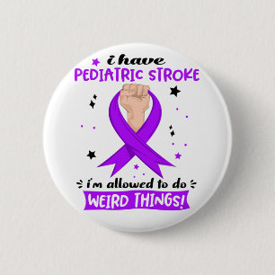 I Have Paediatrics Stroke I'm Allowed To Do Weird  6 Cm Round Badge