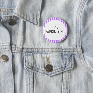 I have Parkinson's, awareness purple 6 Cm Round Badge