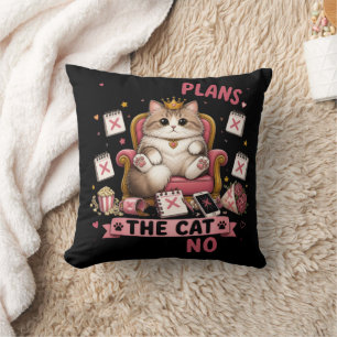 I Have Plans The Cat Said No Funny Cat Cushion