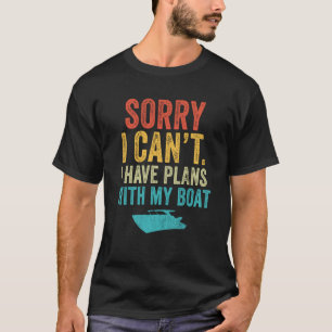 I Have Plans With My Boat Vintage Boating Men Wome T-Shirt