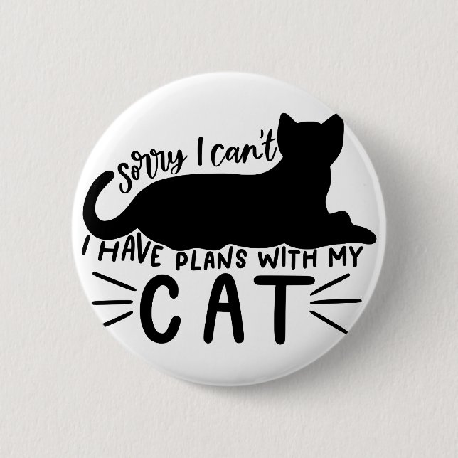 I Have Plans with My Cat 6 Cm Round Badge (Front)