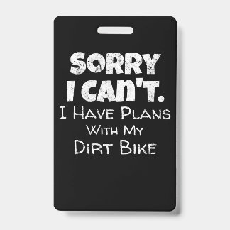 I Have Plans With My Dirt Bike Gift ID Badge