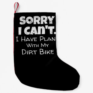 I Have Plans With My Dirt Bike Gift Small Christmas Stocking