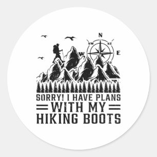 I Have Plans With My Hiking Boots - Funny Hiking  Classic Round Sticker