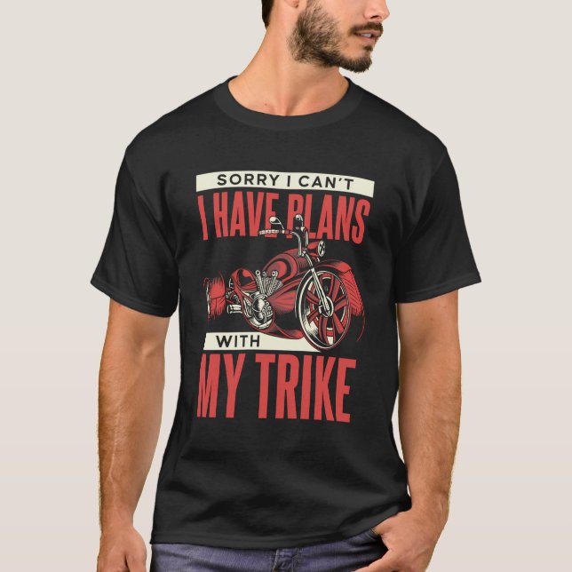 I Have Plans With My Trike Tricycle Motorcycle Tri T-Shirt (Front)