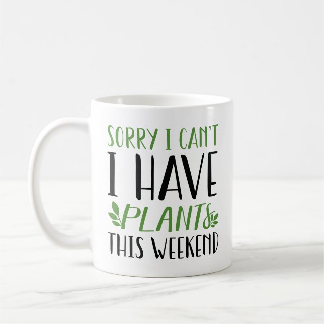 I Have Plants This Weekend Coffee Mug (Left)