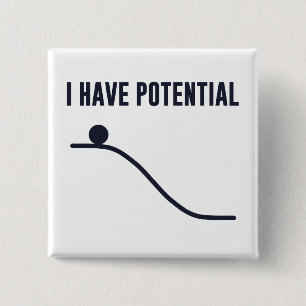 I Have Potential Energy 15 Cm Square Badge