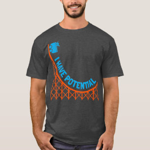 I Have Potential Energy T Physics Nerd Gift T-Shirt