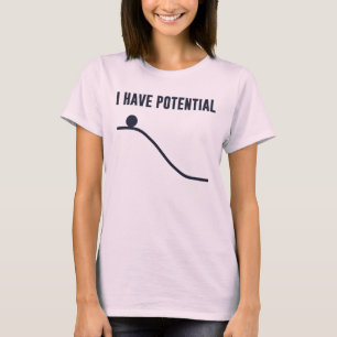 I Have Potential Energy T-Shirt