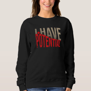 I Have Potential Physics Energy Teacher Nerd Scien Sweatshirt